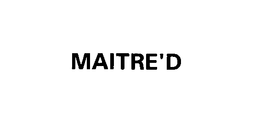 MAITRE'D trademark