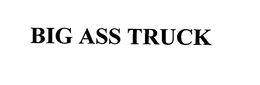 BIG ASS TRUCK trademark