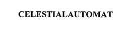 CELESTIALAUTOMAT trademark