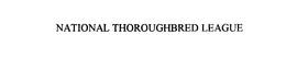NATIONAL THOROUGHBRED LEAGUE trademark