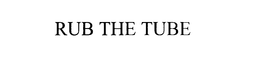 RUB THE TUBE trademark
