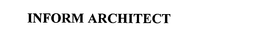 INFORM ARCHITECT trademark