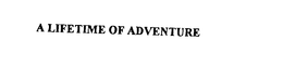 A LIFETIME OF ADVENTURE trademark