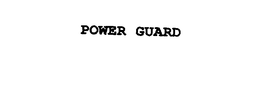 POWER GUARD trademark