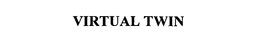 VIRTUAL TWIN trademark