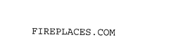 FIREPLACES.COM trademark
