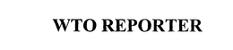 WTO REPORTER trademark