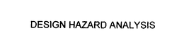 DESIGN HAZARD ANALYSIS trademark