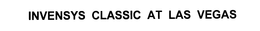 INVENSYS CLASSIC AT LAS VEGAS trademark