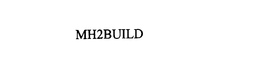 MH2BUILD trademark