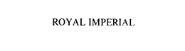 ROYAL IMPERIAL trademark