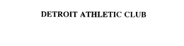 DETROIT ATHLETIC CLUB trademark