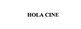 HOLA CINE trademark