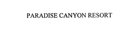 PARADISE CANYON RESORT trademark