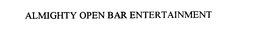 ALMIGHTY OPEN BAR ENTERTAINMENT trademark