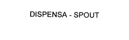 DISPENSA - SPOUT trademark