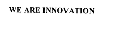 WE ARE INNOVATION trademark