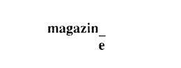 MAGAZIN_ E trademark