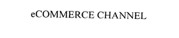 ECOMMERCE CHANNEL trademark