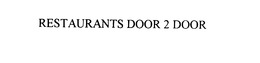 RESTAURANTS DOOR 2 DOOR trademark