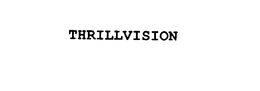 THRILLVISION trademark