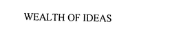 WEALTH OF IDEAS trademark