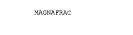 MAGNAFRAC trademark
