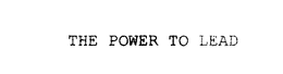 THE POWER TO LEAD trademark