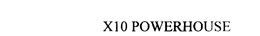 X10 POWERHOUSE trademark