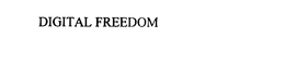 DIGITAL FREEDOM trademark