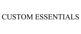 CUSTOM ESSENTIALS trademark