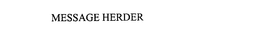 MESSAGE HERDER trademark