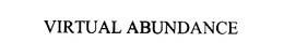 VIRTUAL ABUNDANCE trademark