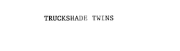 TRUCKSHADE TWINS trademark