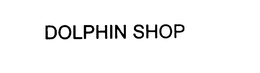 DOLPHIN SHOP trademark