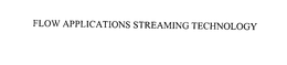 FLOW APPLICATIONS STREAMING TECHNOLOGY trademark