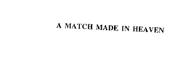 A MATCH MADE IN HEAVEN trademark