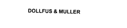 DOLLFUS & MULLER trademark