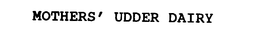 MOTHERS' UDDER DAIRY trademark
