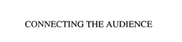 CONNECTING THE AUDIENCE trademark
