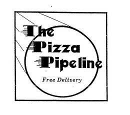 THE PIZZA PIPE LINE FREE DELIVERY trademark