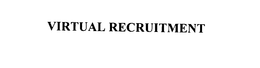 VIRTUAL RECRUITMENT trademark