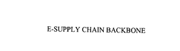 E-SUPPLY CHAIN BACKBONE trademark