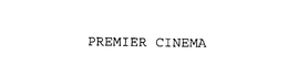 PREMIER CINEMA trademark