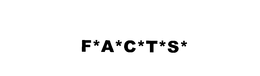 F*A*C*T*S* trademark