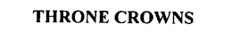 THRONE CROWNS trademark