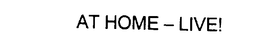 AT HOME - LIVE! trademark