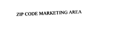 ZIP CODE MARKETING AREA trademark