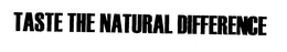 TASTE THE NATURAL DIFFERENCE trademark