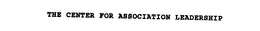 THE CENTER FOR ASSOCIATION LEADERSHIP trademark
